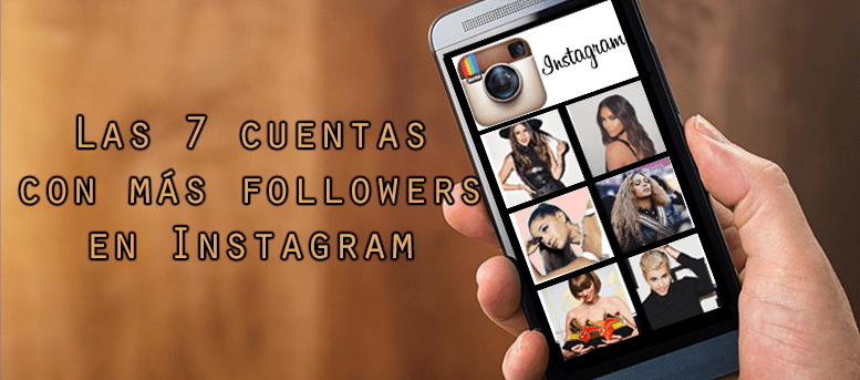 las-7-cuentas-con-más-followers-instagram