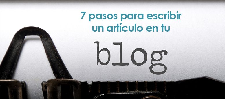 Pasos para escribir un artículo en tu blog