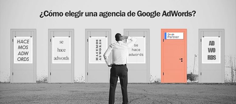 ¿Cómo elegir una agencia de AdWords? Empieza por Google Partners