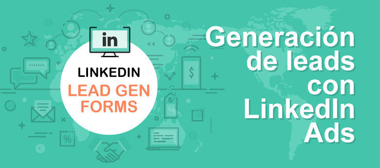 Generación de Leads con LinkedIn Ads
