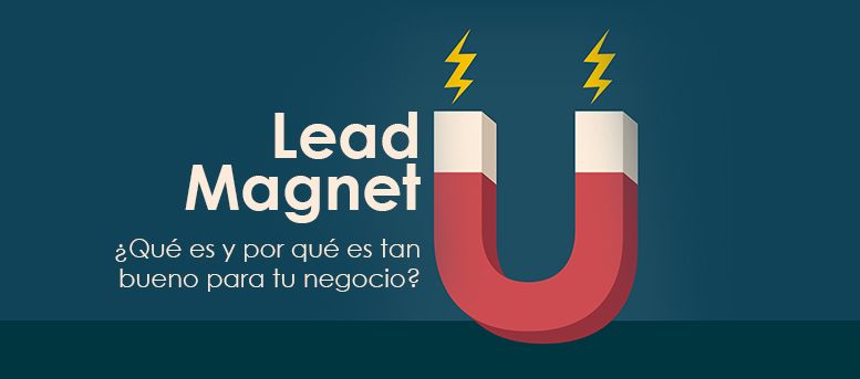 Lead Magnet: qué es y beneficios