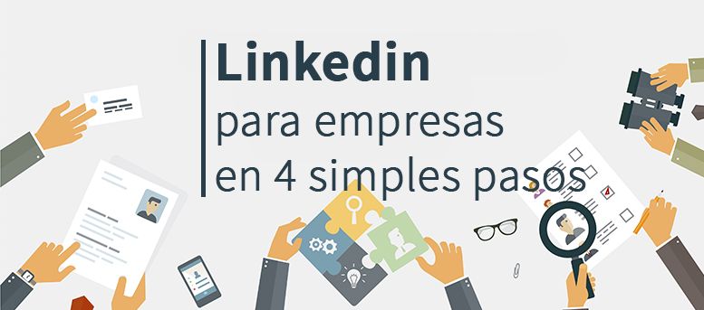 LinkedIn para empresas en 4 simples pasos