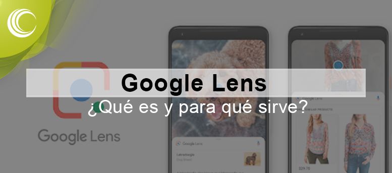 Google lens qué es y para qué sirve